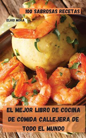 EL MEJOR LIBRO DE COCINA DE COMIDA CALLEJERA DE TODO EL MUNDO