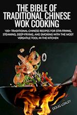 THE BIBLE OF TRADITIONAL CHINESE WOK COOKING