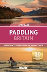 Paddling Britain: 50 Best Places to Explore by SUP, Kayak & Canoe