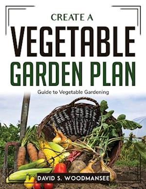 Create a Vegetable Garden Plan