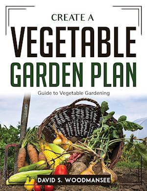 Create a Vegetable Garden Plan