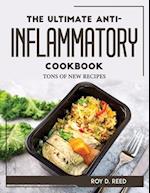 THE ULTIMATE ANTI-INFLAMMATORY COOKBOOK: TONS OF NEW RECIPES 