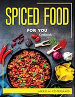 SPICED FOOD FOR YOU