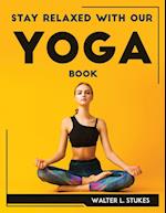 STAY RELAXED WITH OUR YOGA BOOK 