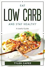 Eat Low Carb And Stay Healthy