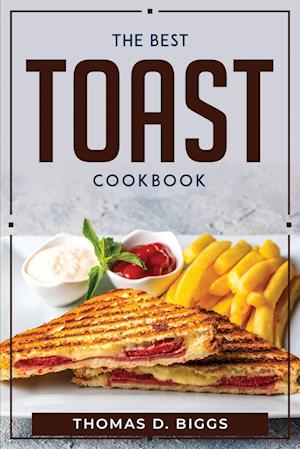 THE BEST TOAST COOKBOOK