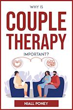 Why Is Couple Therapy Important? 