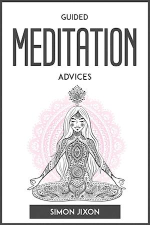 GUIDED MEDITATION ADVICES