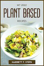 MY 2022 PLANT BASED RECIPES 