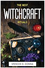 THE BEST WITCHCRAFT RITUALS 