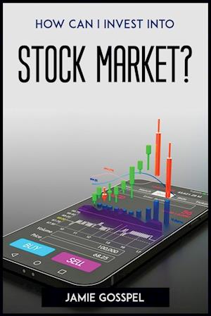 How Can I Invest Into Stock Market?