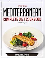 The Big Mediterranean Complete Diet Cookbook