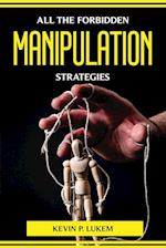 ALL THE FORBIDDEN MANIPULATION STRATEGIES 