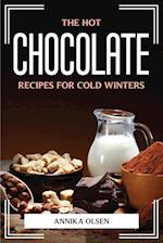 THE HOT CHOCOLATE RECIPES FOR COLD WINTERS 