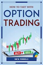 HOW TO TART WITH OPTION TRADING 