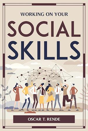 WORKING ON YOUR SOCIAL SKILLS