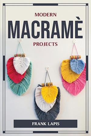 MODERN MACRAMÈ PROJECTS