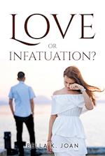 LOVE OR INFATUATION? 