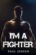 I'M A FIGHTER 