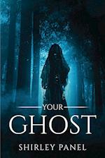YOUR GHOST 