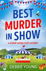 Best Murder in Show : The start of a gripping cozy murder mystery series by Debbie Young