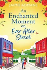 An Enchanted Moment on Ever After Street 