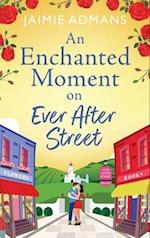 An Enchanted Moment on Ever After Street 