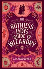 Ruthless Lady's Guide to Wizardry