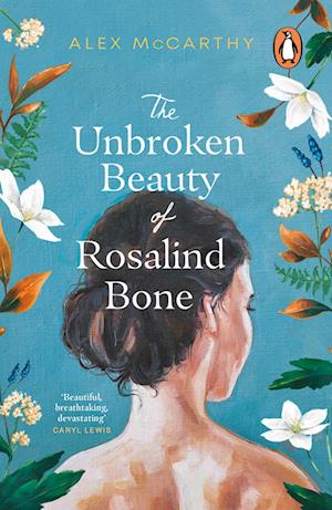 The Unbroken Beauty of Rosalind Bone