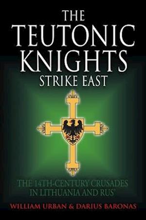 The Teutonic Knights Strike East