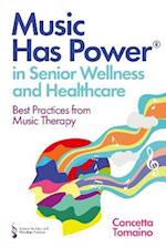 Music Has Power(R) in Senior Wellness and Healthcare