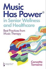 Music Has Power® in Senior Wellness and Healthcare