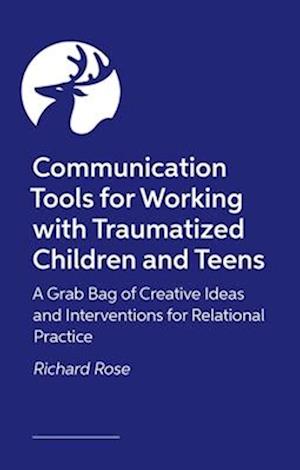 Communication Tools for Working with Traumatized Children and Teens