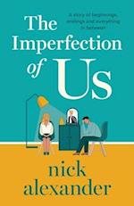 The Imperfection of Us: A story of beginnings, endings and everything in between 