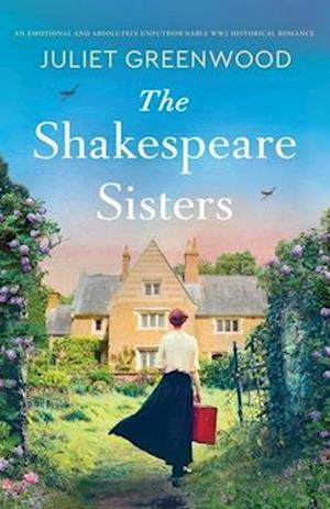 The Shakespeare Sisters: An emotional and absolutely unputdownable WW2 historical romance