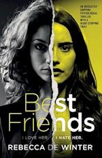 Best Friends: An absolutely gripping psychological thriller with a heart-stopping twist 