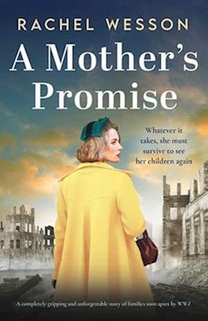 A Mother's Promise: A completely gripping and unforgettable story of families torn apart by WW2