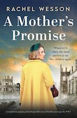 A Mother's Promise: A completely gripping and unforgettable story of families torn apart by WW2 