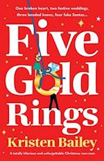 Five Gold Rings: A totally hilarious and unforgettable Christmas rom-com 
