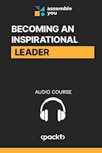 Becoming an Inspirational Leader