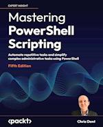 Mastering PowerShell Scripting - Fifth Edition