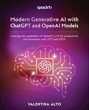 Modern Generative AI with ChatGPT and OpenAI Models