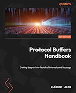 Protocol Buffers Handbook