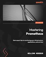 Mastering Prometheus