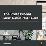 Professional Scrum Master (PSM I) Guide