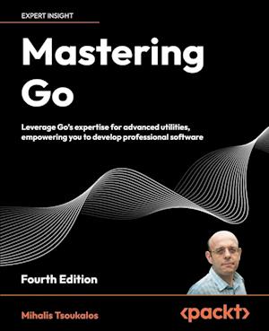 Mastering Go - Fourth Edition