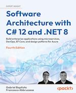 Software Architecture with C# 12 and .NET 8 - Fourth Edition