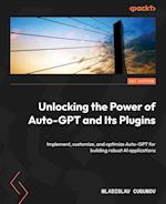 Unlocking the Power of Auto-GPT and Its Plugins