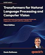 Transformers for Natural Language Processing and Computer Vision - Third Edition