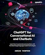 ChatGPT for Conversational AI and Chatbots